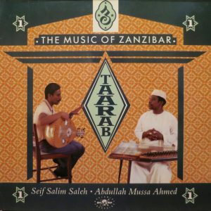 Abdullah Mussa Ahmed & Seif Salim Saleh ‎– Taarab 1: The Music Of Zanzibar