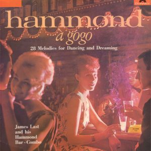 James Last & His Hammond Bar Combo – Hammond À Gogo (28 Melodies For Dancing And Dreaming)