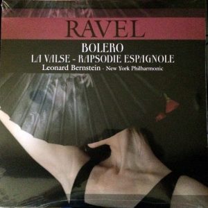 Ravel - Leonard Bernstein - New York Philharmonic – Bolero / La Valse - Rapsodie Espagnole